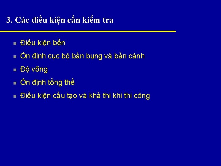 3. Các điều kiện cần kiểm tra n Điều kiện bền n Ổn định