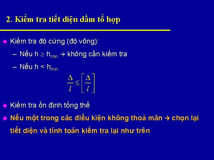 2. Kiểm tra tiết diện dầm tổ hợp u Kiểm tra độ cứng (độ