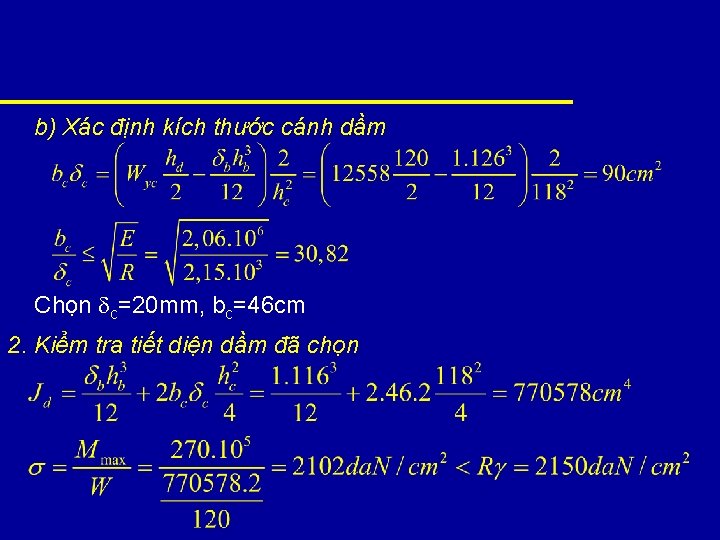 b) Xác định kích thước cánh dầm Chọn dc=20 mm, bc=46 cm 2. Kiểm