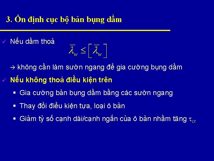 3. Ổn định cục bộ bản bụng dầm ü Nếu dầm thoả ü không