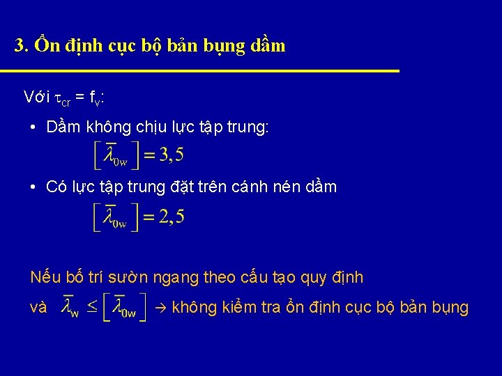 3. Ổn định cục bộ bản bụng dầm Với cr = fv: • Dầm