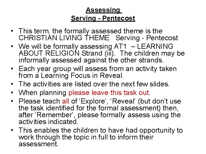 Assessing Serving - Pentecost • This term, the formally assessed theme is the CHRISTIAN