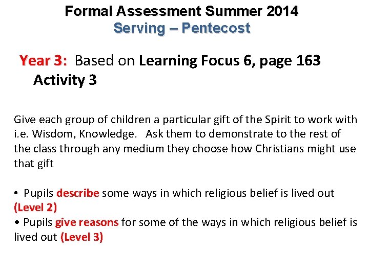 Formal Assessment Summer 2014 Serving – Pentecost Year 3: Based on Learning Focus 6,