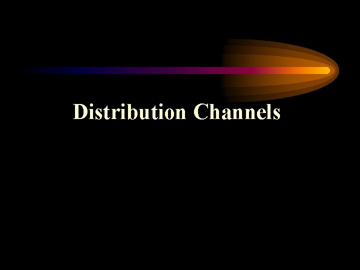 Distribution Channels 
