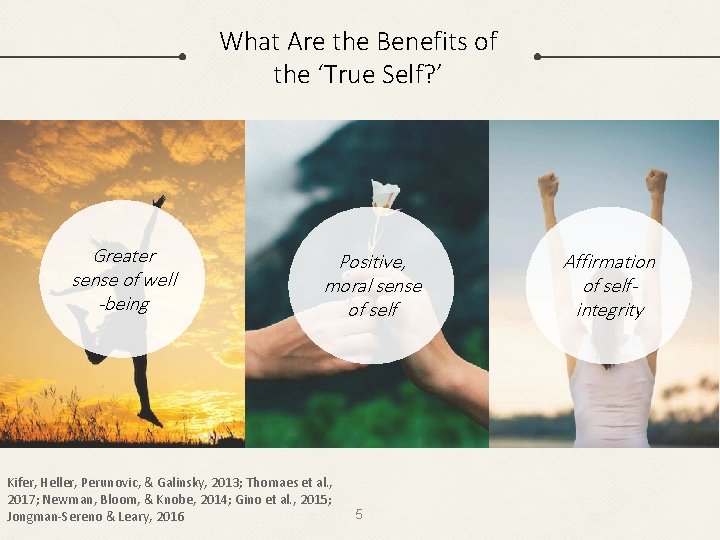 What Are the Benefits of the ‘True Self? ’ Greater sense of well -being