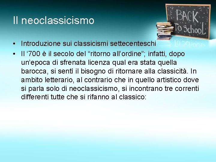 Il neoclassicismo • Introduzione sui classicismi settecenteschi • Il ‘ 700 è il secolo