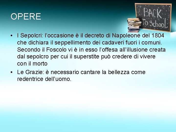 OPERE • I Sepolcri: l’occasione è il decreto di Napoleone del 1804 che dichiara