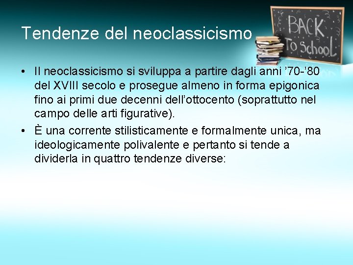 Tendenze del neoclassicismo • Il neoclassicismo si sviluppa a partire dagli anni ’ 70