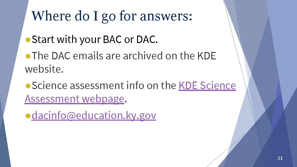 Where do I go for answers: ●Start with your BAC or DAC. ●The DAC Where do I go for answers: ●Start with your BAC or DAC. ●The DAC