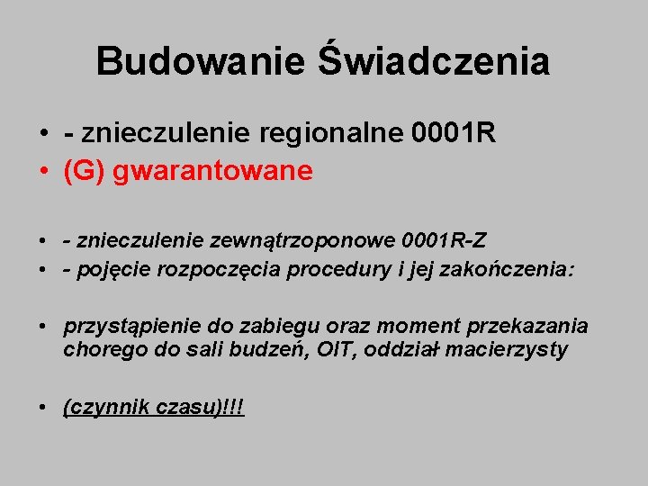 Budowanie Świadczenia • - znieczulenie regionalne 0001 R • (G) gwarantowane • - znieczulenie