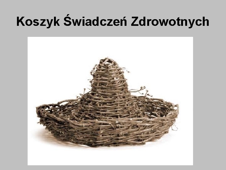 Koszyk Świadczeń Zdrowotnych 