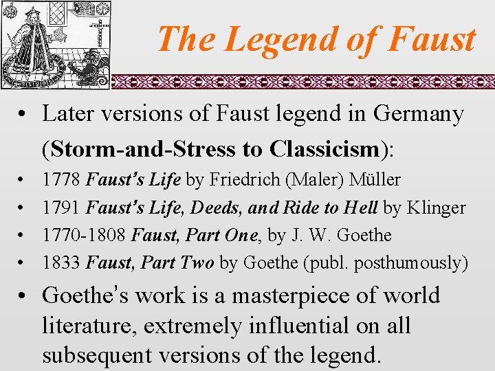 The Legend of Faust • Later versions of Faust legend in Germany (Storm-and-Stress to