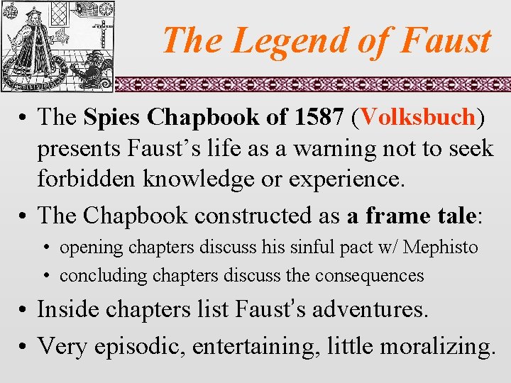 The Legend of Faust • The Spies Chapbook of 1587 (Volksbuch) presents Faust’s life