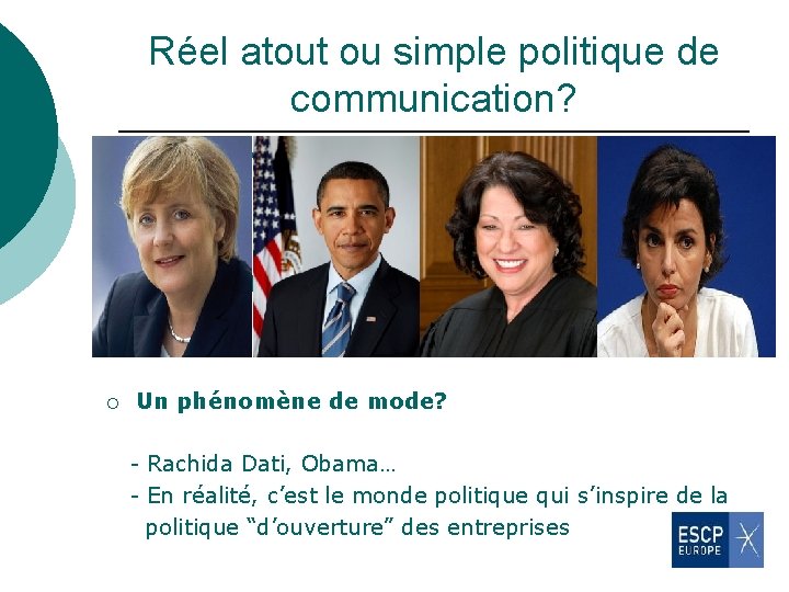 Réel atout ou simple politique de communication? ¡ L’ironie de la réalité: - Pratiques