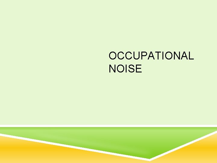 OCCUPATIONAL NOISE 