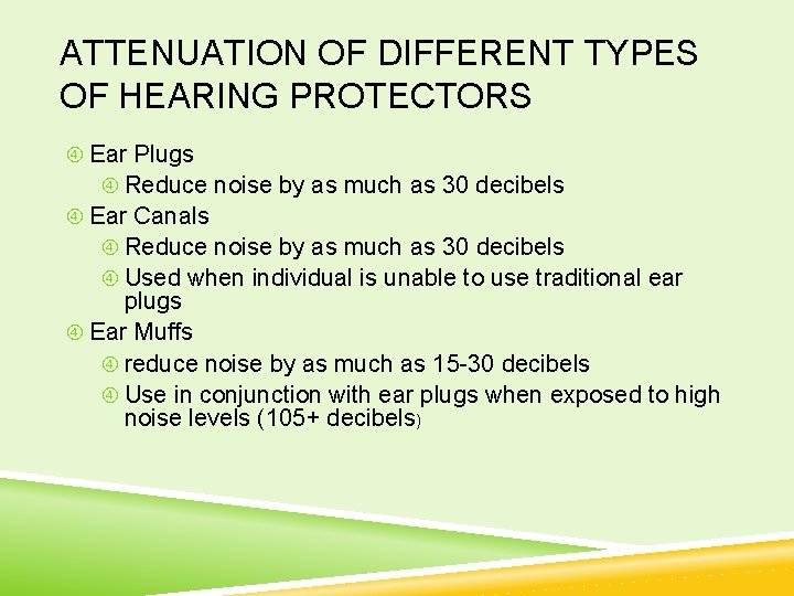 ATTENUATION OF DIFFERENT TYPES OF HEARING PROTECTORS Ear Plugs Reduce noise by as much