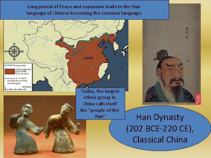 Long period of Peace and expansion leads to the Han language of Chinese becoming