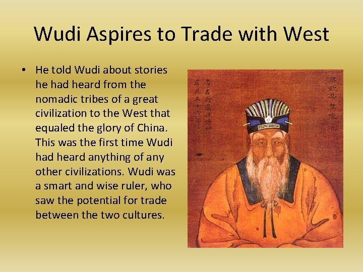 Wudi Aspires to Trade with West • He told Wudi about stories he had