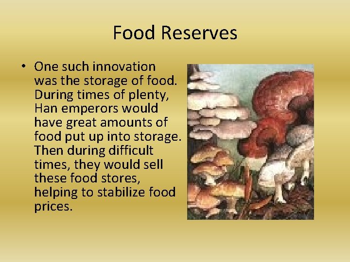 Food Reserves • One such innovation was the storage of food. During times of