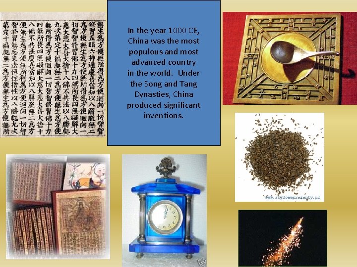 In the year 1000 CE, China was the most populous and most advanced country