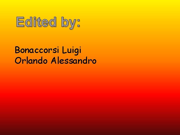 Edited by: Bonaccorsi Luigi Orlando Alessandro Edited by: Bonaccorsi Luigi Orlando Alessandro