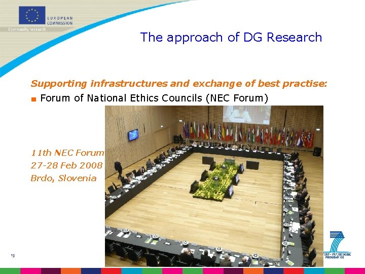 The approach of DG Research Supporting infrastructures and exchange of best practise: ■ Forum