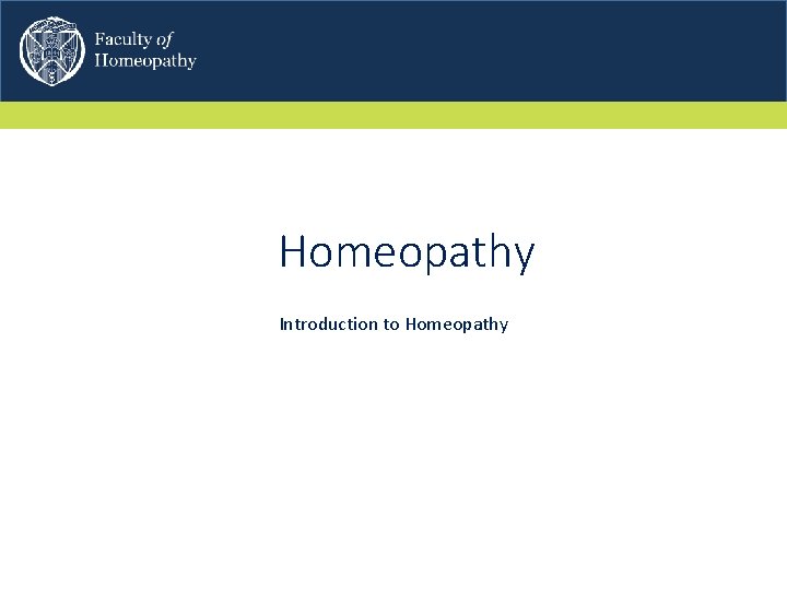 Homeopathy Introduction to Homeopathy 