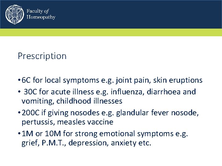 Prescription • 6 C for local symptoms e. g. joint pain, skin eruptions •