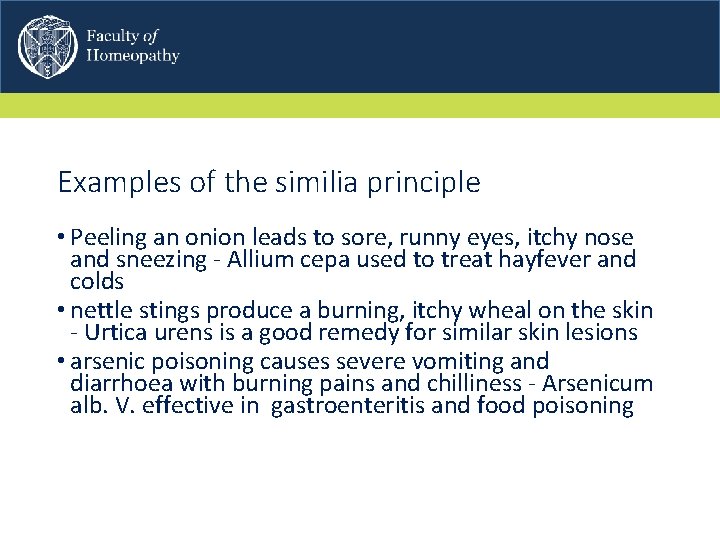 Examples of the similia principle • Peeling an onion leads to sore, runny eyes,