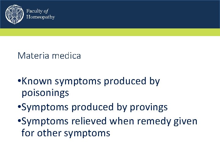 Materia medica • Known symptoms produced by poisonings • Symptoms produced by provings •