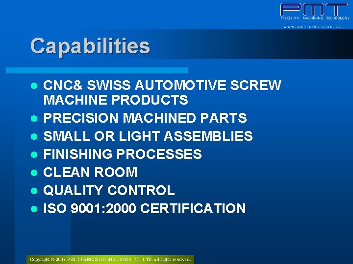 Capabilities l l l l CNC& SWISS AUTOMOTIVE SCREW MACHINE PRODUCTS PRECISION MACHINED PARTS