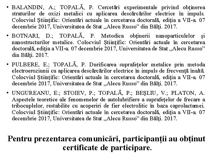  • BALANDIN, A. ; TOPALĂ, P. Cercetări experimentale privind obţinerea straturilor de oxizi