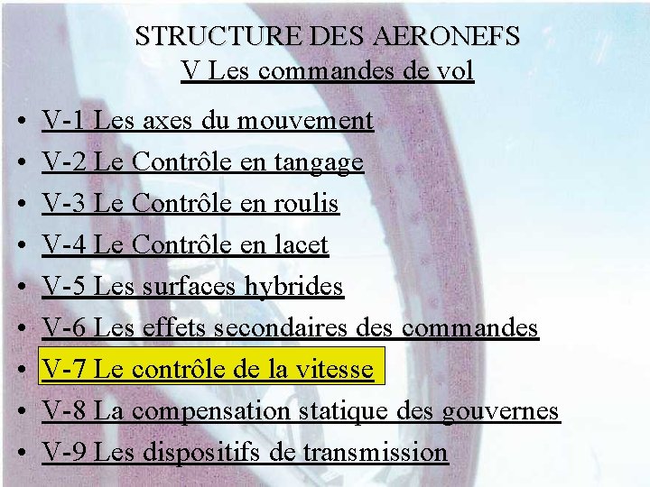 STRUCTURE DES AERONEFS V Les commandes de vol • • • V-1 Les axes