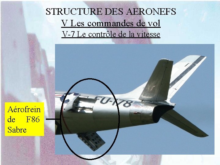 STRUCTURE DES AERONEFS V Les commandes de vol V-7 Le contrôle de la vitesse