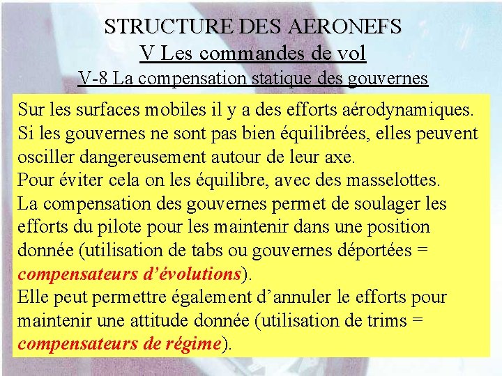 STRUCTURE DES AERONEFS V Les commandes de vol V-8 La compensation statique des gouvernes
