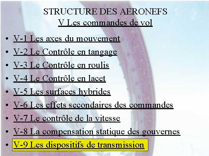 STRUCTURE DES AERONEFS V Les commandes de vol • • • V-1 Les axes