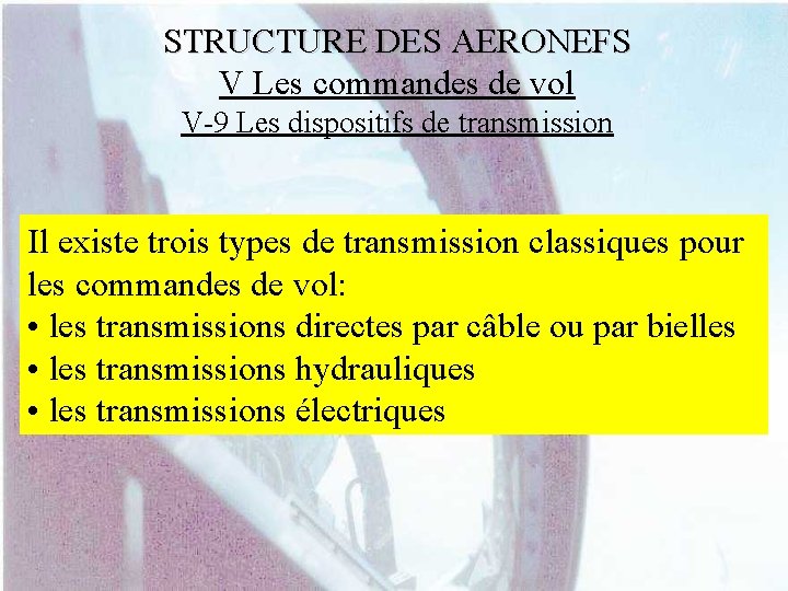 STRUCTURE DES AERONEFS V Les commandes de vol V-9 Les dispositifs de transmission Il