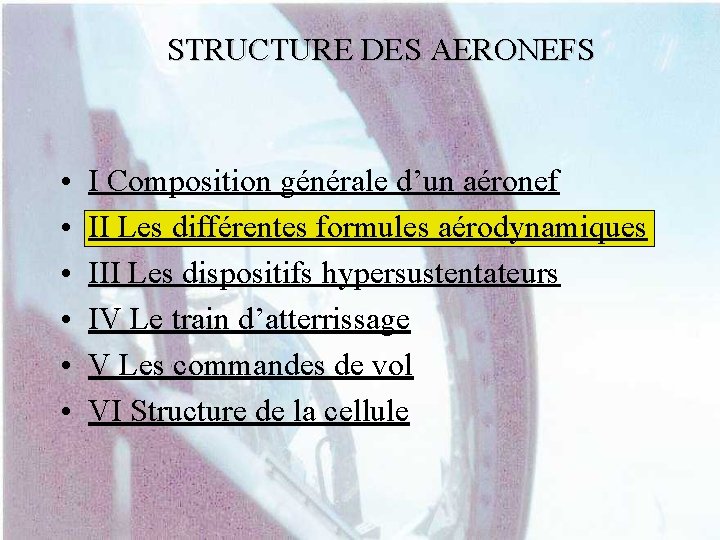 STRUCTURE DES AERONEFS • • • I Composition générale d’un aéronef II Les différentes