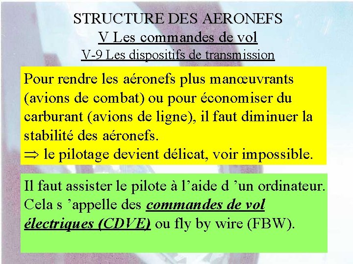 STRUCTURE DES AERONEFS V Les commandes de vol V-9 Les dispositifs de transmission Pour