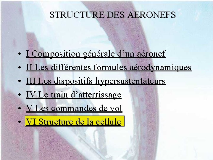 STRUCTURE DES AERONEFS • • • I Composition générale d’un aéronef II Les différentes