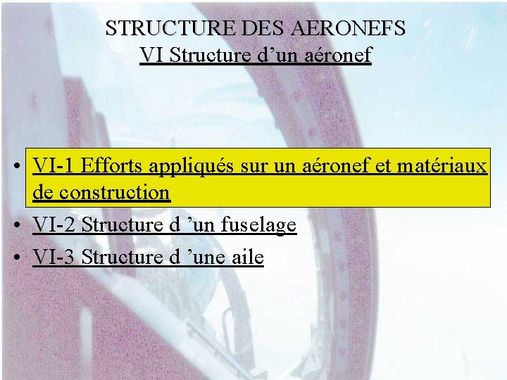 STRUCTURE DES AERONEFS VI Structure d’un aéronef • VI-1 Efforts appliqués sur un aéronef