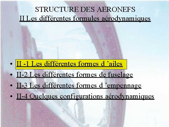 STRUCTURE DES AERONEFS II Les différentes formules aérodynamiques • • II -1 Les différentes