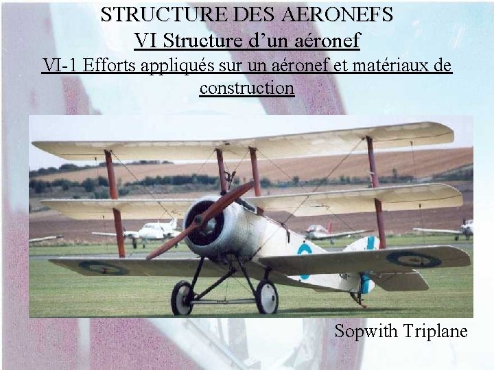 STRUCTURE DES AERONEFS VI Structure d’un aéronef VI-1 Efforts appliqués sur un aéronef et