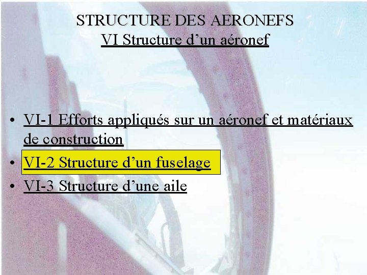 STRUCTURE DES AERONEFS VI Structure d’un aéronef • VI-1 Efforts appliqués sur un aéronef