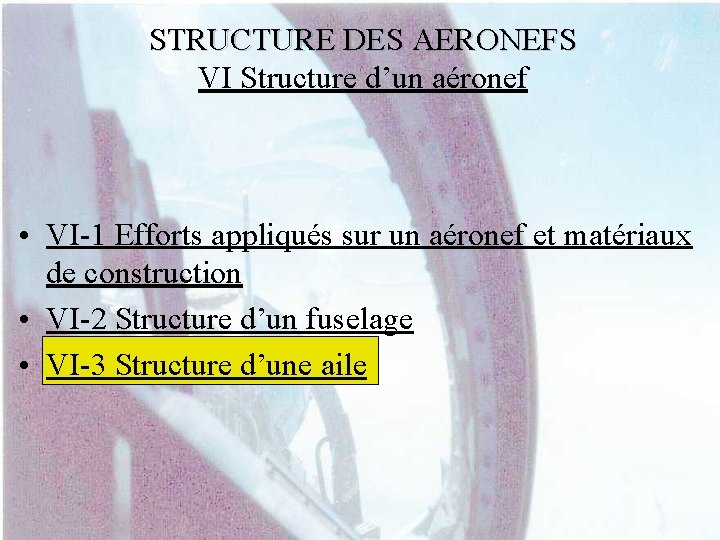 STRUCTURE DES AERONEFS VI Structure d’un aéronef • VI-1 Efforts appliqués sur un aéronef