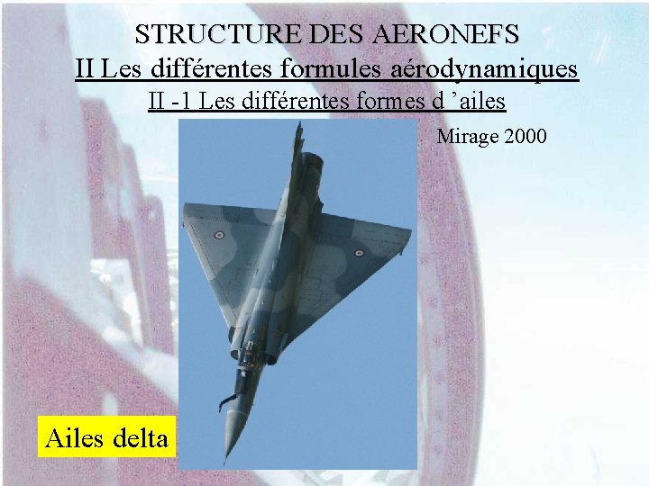 STRUCTURE DES AERONEFS II Les différentes formules aérodynamiques II -1 Les différentes formes d