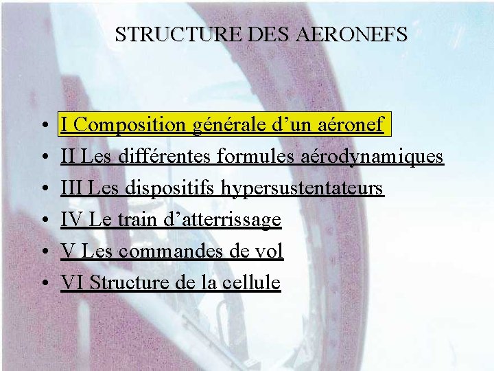 STRUCTURE DES AERONEFS • • • I Composition générale d’un aéronef II Les différentes