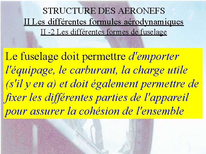 STRUCTURE DES AERONEFS II Les différentes formules aérodynamiques II -2 Les différentes formes de