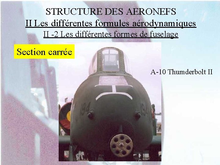 STRUCTURE DES AERONEFS II Les différentes formules aérodynamiques II -2 Les différentes formes de