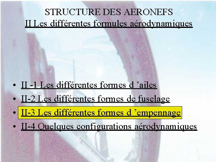 STRUCTURE DES AERONEFS II Les différentes formules aérodynamiques • • II -1 Les différentes